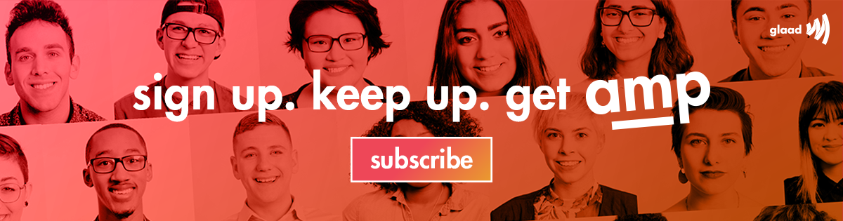 AmpSub-315-2-7a8 | GLAAD
