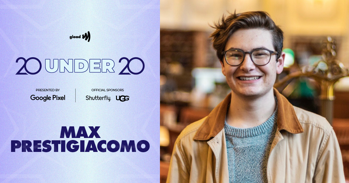 20-Under-20-Honoree-Max-Prestigiacomo-horizontal-a63 | GLAAD
