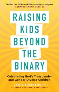 Raising Kids beyond the Binary: Celebrating God's Transgender and Gender-Diverse Children Cover | GLAAD Raising Kids beyond the Binary: Celebrating God's Transgender and Gender-Diverse Children Cover