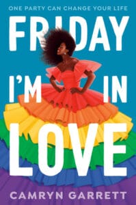 Friday I'm in Love by Camryn Garrett | GLAAD Friday I'm in Love by Camryn Garrett
