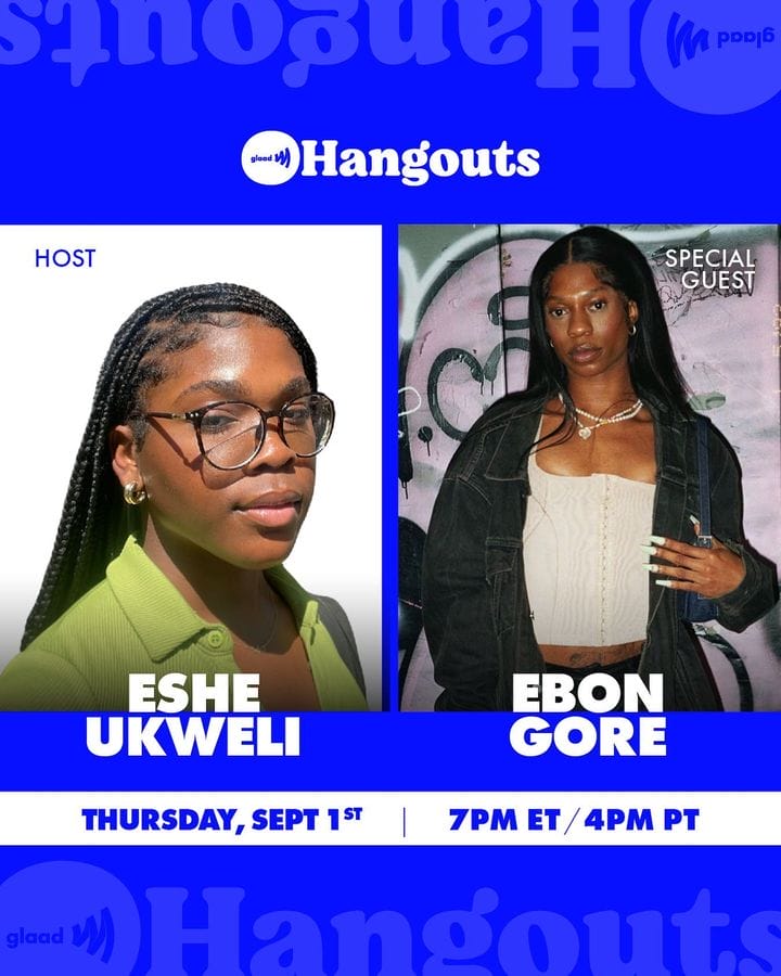GLAAD Hangouts with Eshe Ukweli and Ebon Gore | GLAAD GLAAD Hangouts with Eshe Ukweli and Ebon Gore