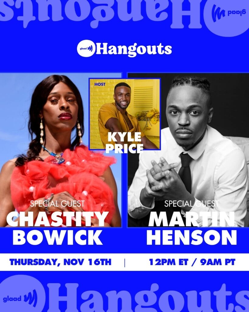 GLAAD Hangouts with Chastity Bowick, Kyle Price and Martin Henson | GLAAD GLAAD Hangouts with Chastity Bowick, Kyle Price and Martin Henson