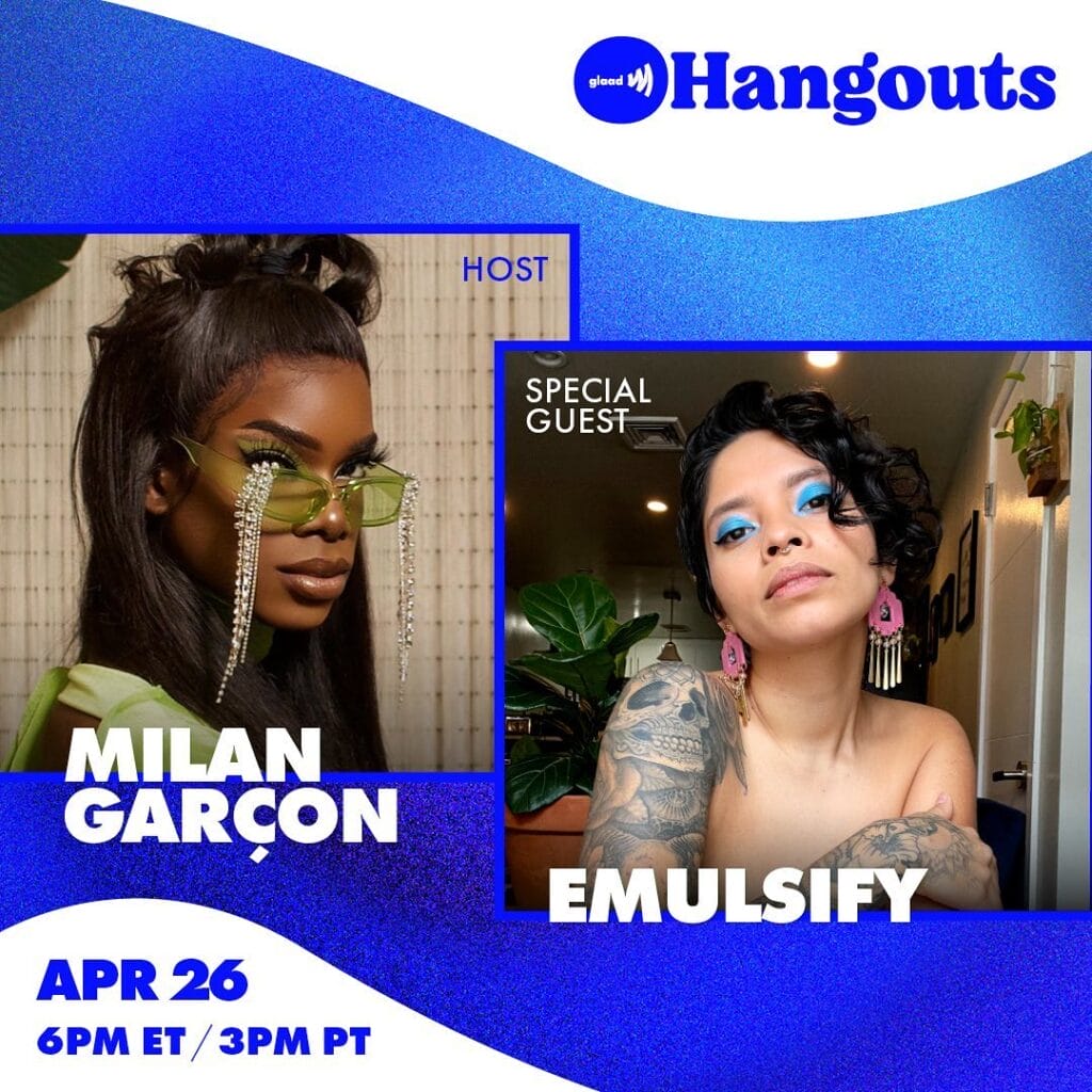 GLAAD Hangouts with Milan Garcon and Emulsify | GLAAD GLAAD Hangouts with Milan Garcon and Emulsify