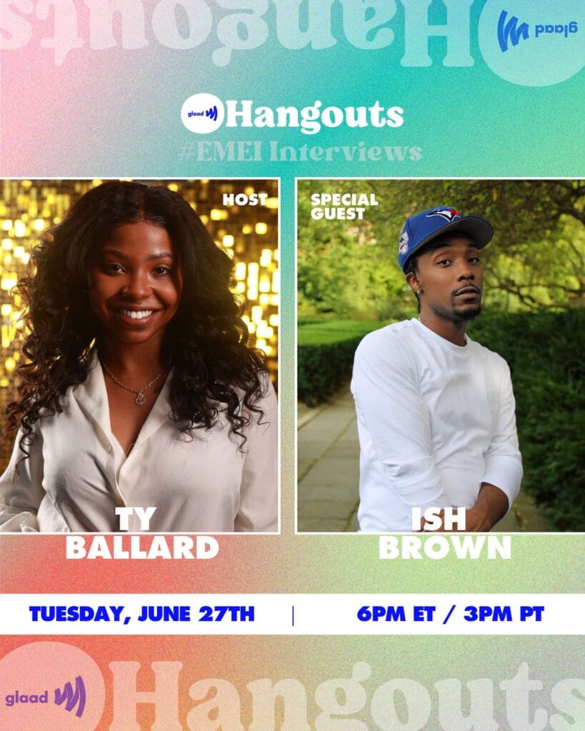 GLAAD Hangouts with Ty Ballard and Ish Brown | GLAAD GLAAD Hangouts with Ty Ballard and Ish Brown