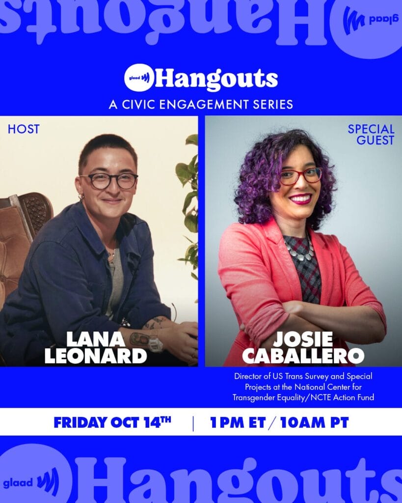 GLAAD Hangouts with Lana Leonard and Josie Caballero | GLAAD GLAAD Hangouts with Lana Leonard and Josie Caballero