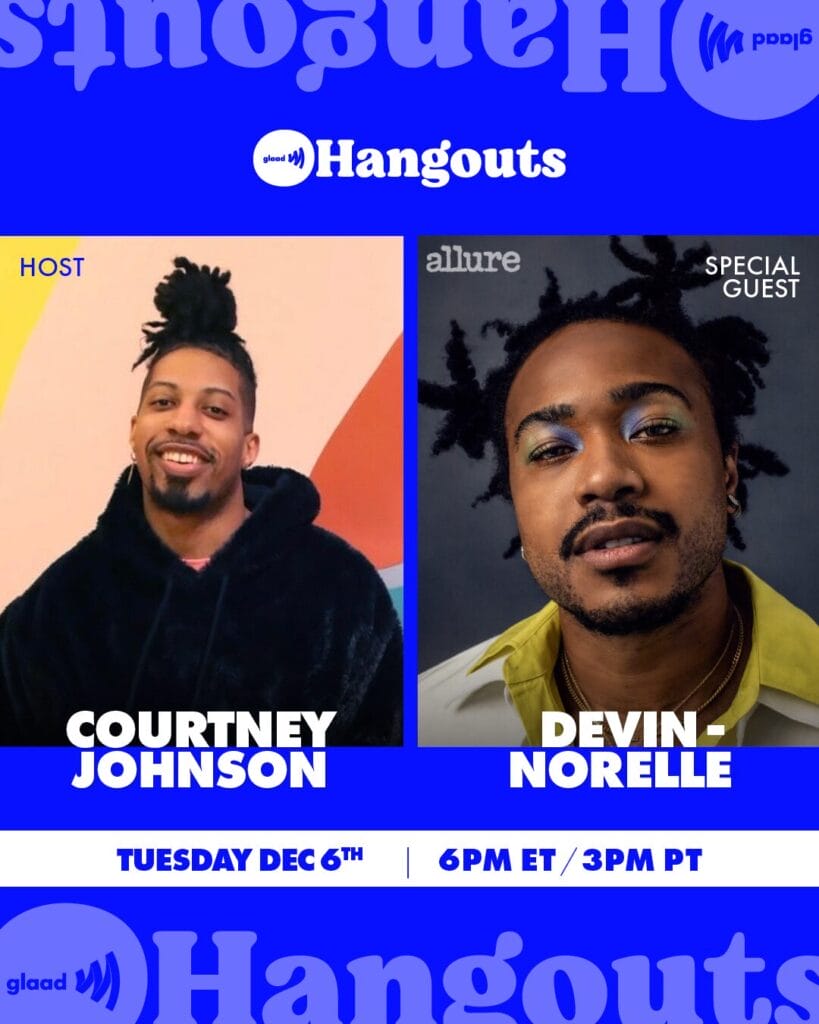 GLAAD Hangouts with Courtney Johnson and Devin-Norelle | GLAAD Hangouts with Courtney Johnson and Devin-Norelle