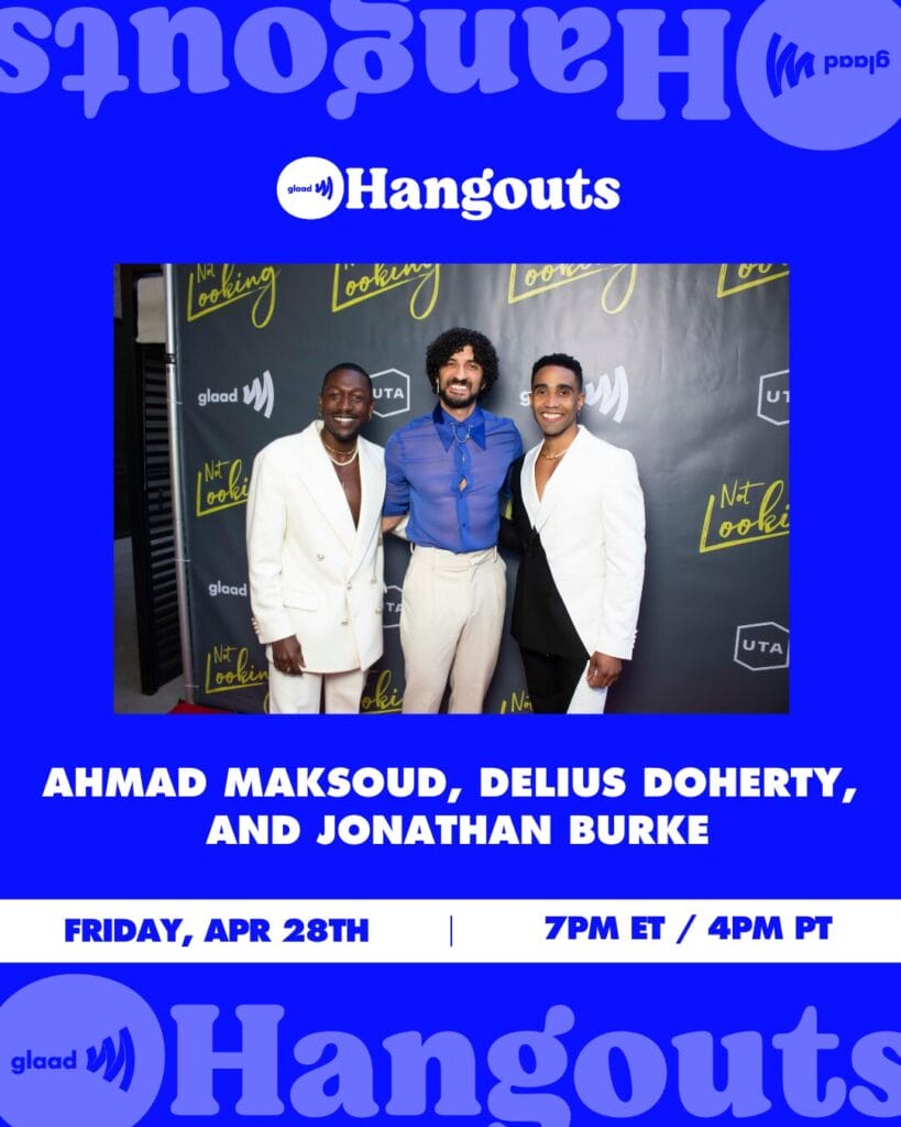 GLAAD Hangouts with Jonathan Burke, Ahmad Maksoud, and Delius Doherty | GLAAD Hangouts with Jonathan Burke, Ahmad Maksoud, and Delius Doherty
