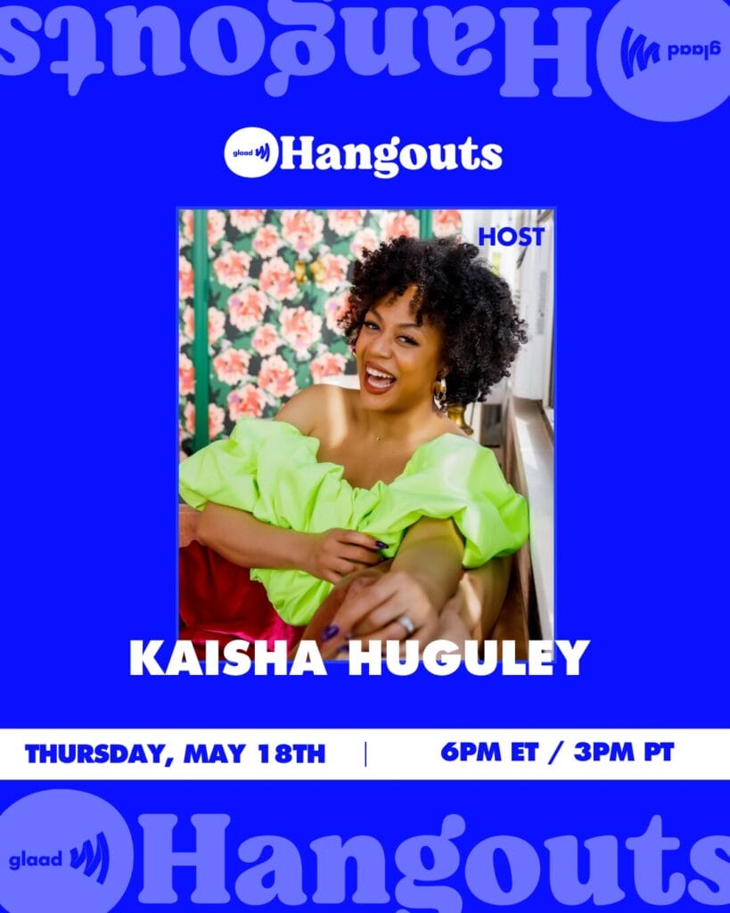 Hangouts with Kaisha Huguley | GLAAD Hangouts with Kaisha Huguley