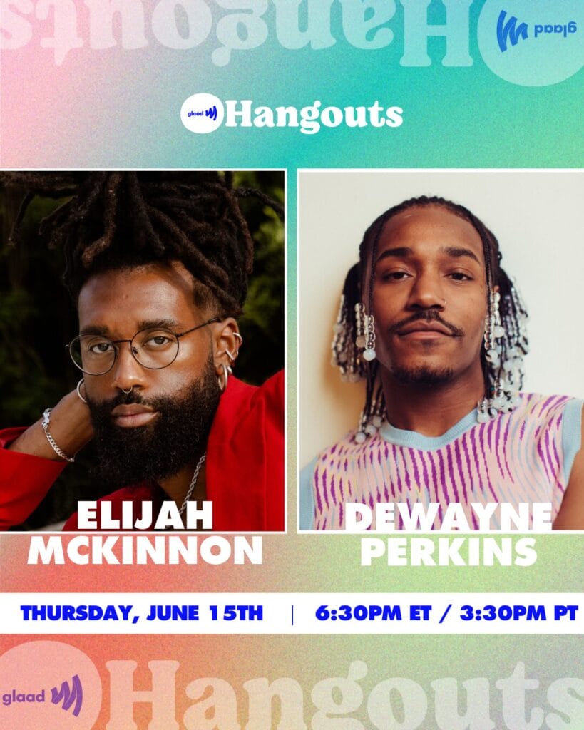 GLAAD Hangouts with Elijah McKinnon and Dewayne Perkins | GLAAD Hangouts with Elijah McKinnon and Dewayne Perkins