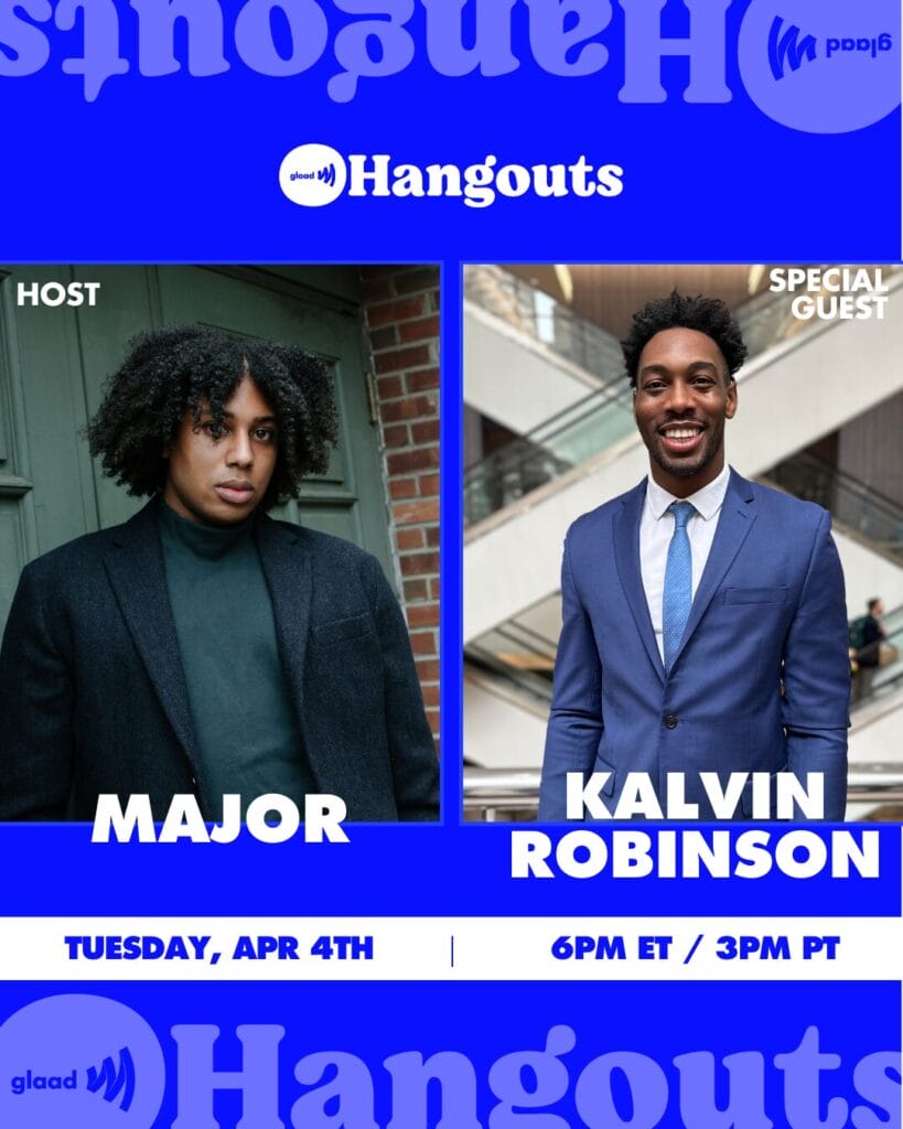 GLAAD Hangouts with Major and Kalvin Robinson | GLAAD Hangouts with Major and Kalvin Robinson