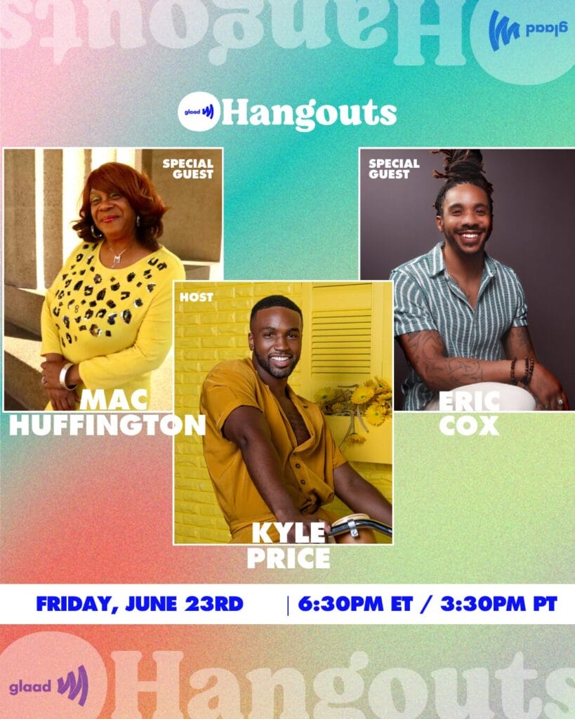GLAAD Hangouts with Kyle Price, Mac Huffington and Eric Cox | GLAAD Hangouts with Kyle Price, Mac Huffington and Eric Cox
