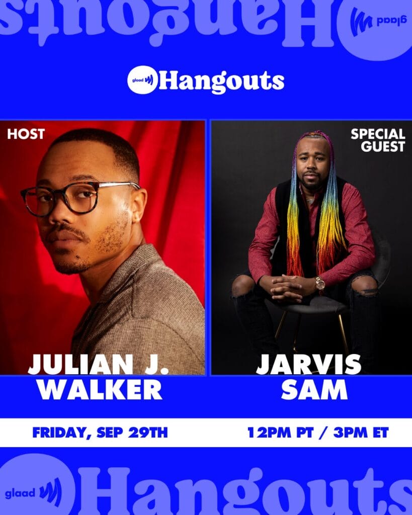 GLAAD Hangouts with Julian J. Walker and Jarvis Sam | GLAAD Hangouts with Julian J. Walker and Jarvis Sam
