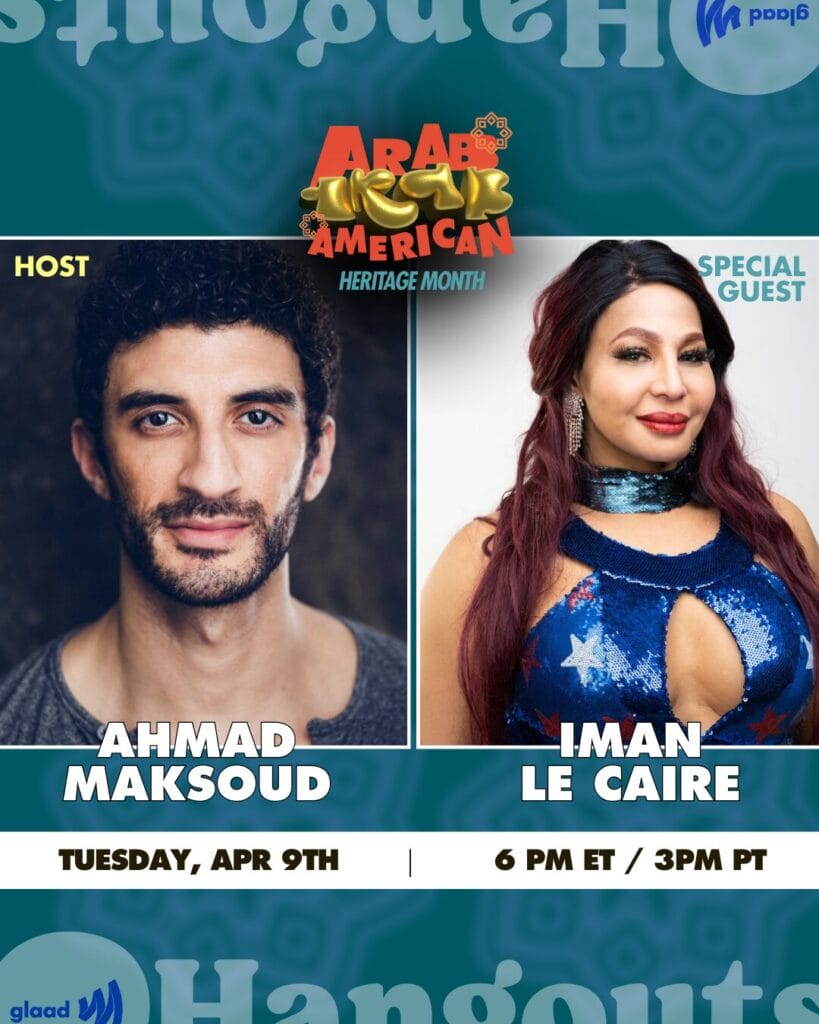 GLAAD Hangouts with Ahmad Maksoud and Iman Le Caire | GLAAD Hangouts with Ahmad Maksoud and Iman Le Caire