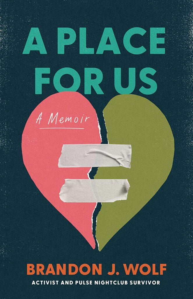 A Place for Us, A Memoir by Brandon J. Wolf | GLAAD A Place for Us, A Memoir by Brandon J. Wolf