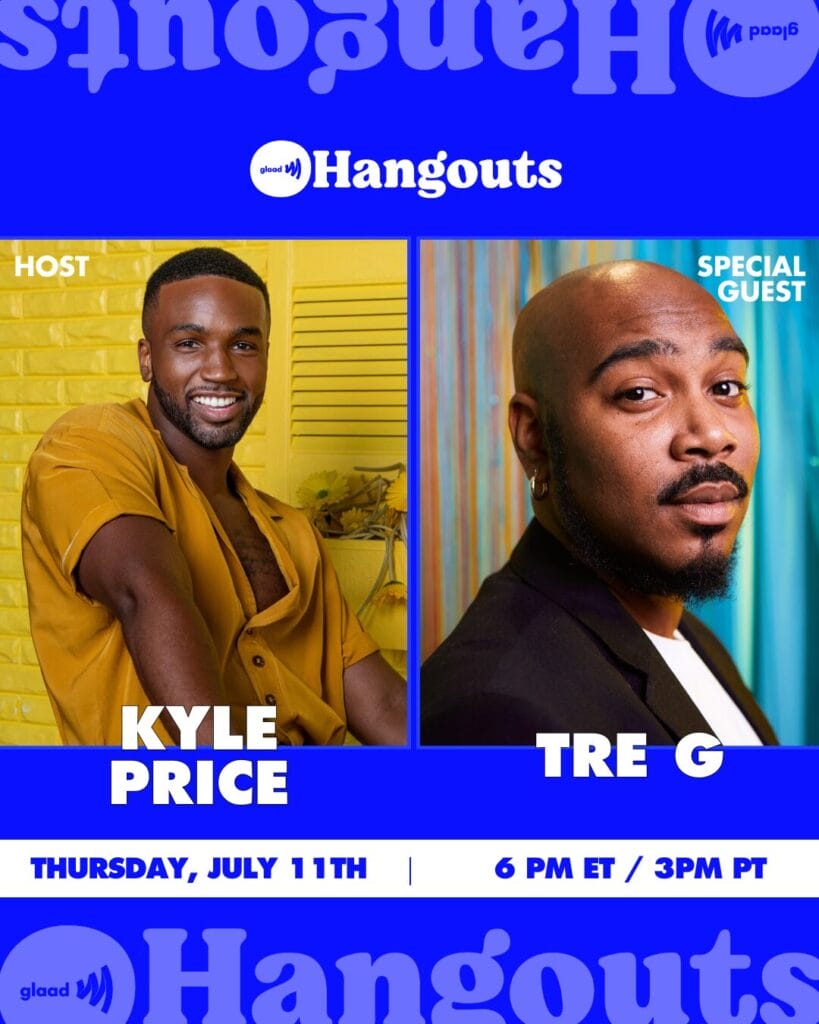 GLAAD Hangout with actor, model, and host Kyle Price and special guest Tre G | GLAAD GLAAD Hangout with actor, model, and host Kyle Price and special guest Tre G