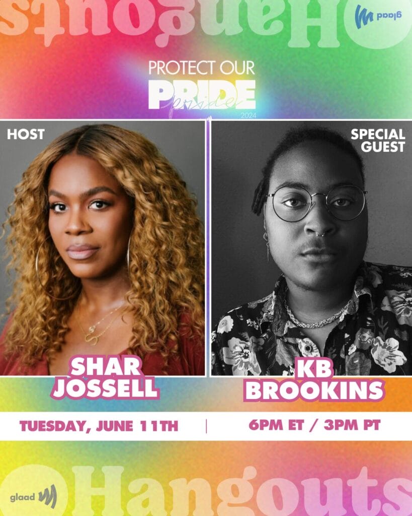 GLAAD Hangout with award-winning journalist, media personality, and host Shar Jossell and special guest KB Brookins | GLAAD Hangout with award-winning journalist, media personality, and host Shar Jossell and special guest KB Brookins