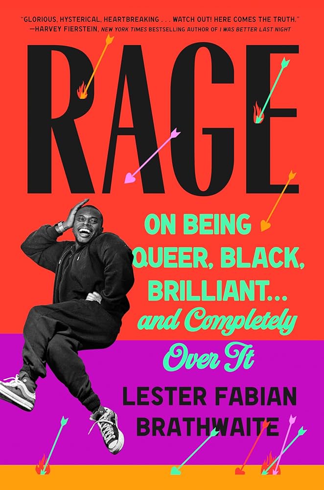 Rage: On Being, Black, Queer, Brilliant... and Completely Over It