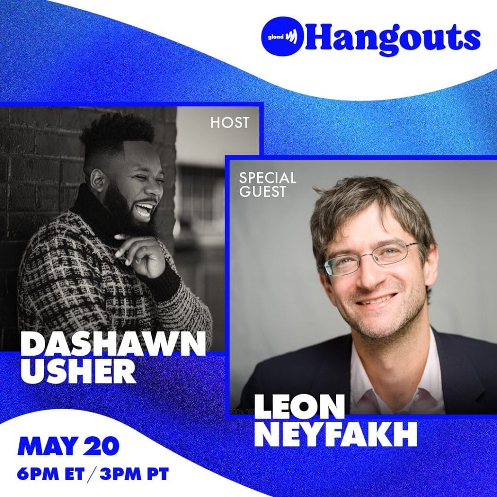 GLAAD Hangout with Dashawn Usher and Leon Neyfakh | GLAAD GLAAD Hangout with Dashawn Usher and Leon Neyfakh