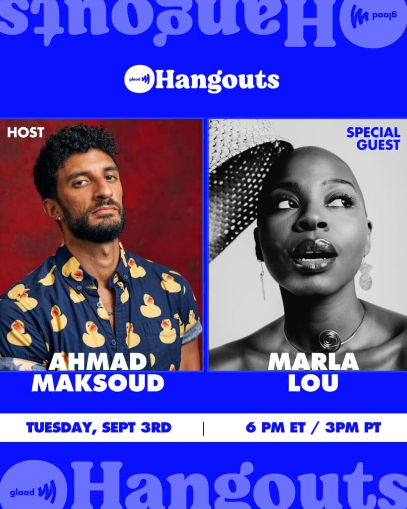 GLAAD Hangout with Ahmad Maksoud and Marla Louissaint | GLAAD GLAAD Hangout with Ahmad Maksoud and Marla Louissaint