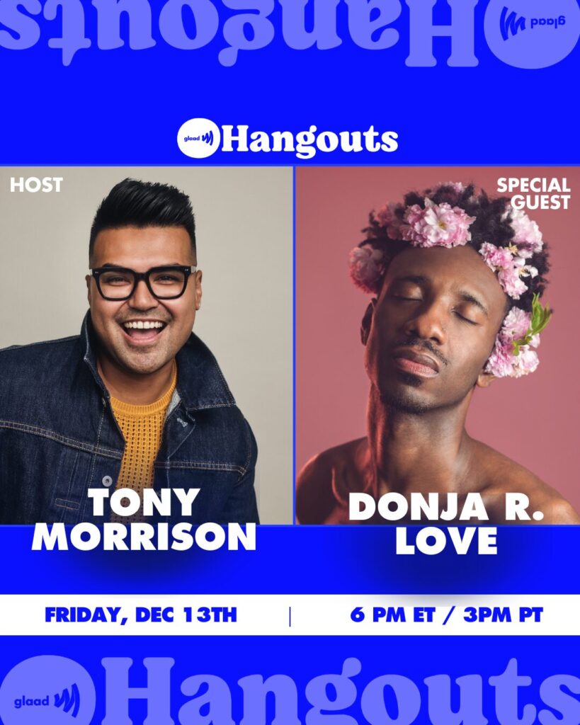 GLAAD Hangouts with Tony Morrison and Donja R. Love | GLAAD GLAAD Hangouts with Tony Morrison and Donja R. Love