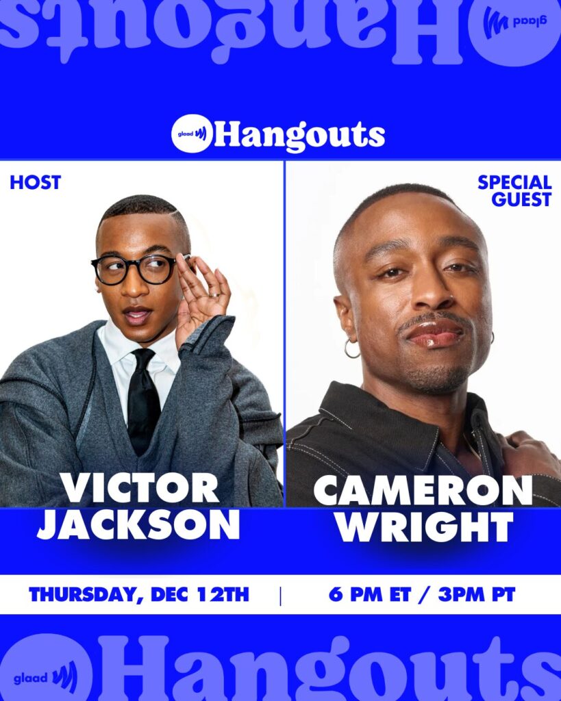 GLAAD Hangouts with Victor Jackson and Cameron Wright | GLAAD GLAAD Hangouts with Victor Jackson and Cameron Wright