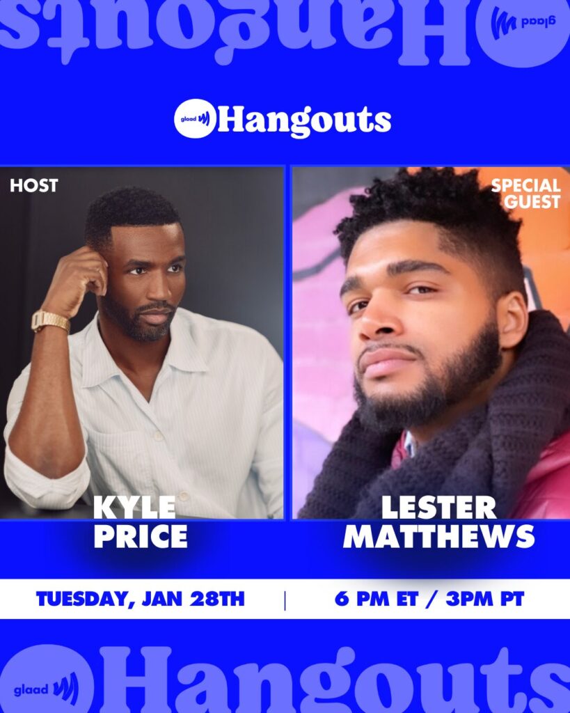 GLAAD Hangouts with Kyle Price and Lester Matthews | GLAAD GLAAD Hangouts with Kyle Price and Lester Matthews
