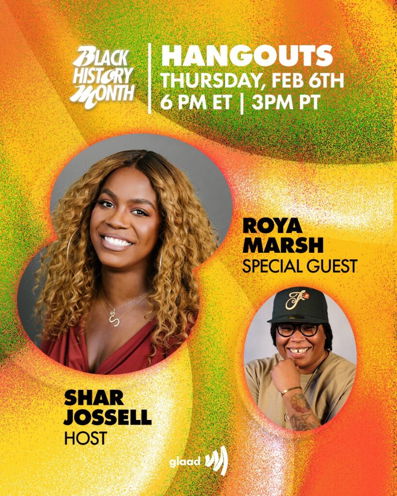 Thursday February 6th - GLAAD Hangout with Shar Jossell host and Roya Marsh as guest | GLAAD Thursday February 6th - GLAAD Hangout with Shar Jossell host and Roya Marsh as guest