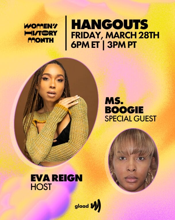 GLAAD Hangouts with Eva Reign and Ms. Boogie, March 28, 2025 | GLAAD GLAAD Hangouts with Eva Reign and Ms. Boogie, March 28, 2025