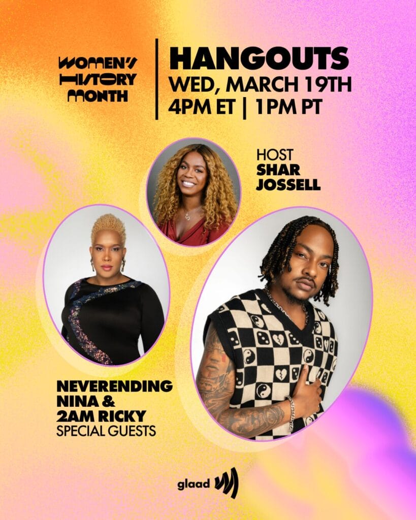 GLAAD Hangouts with Shar Jossell, Neverending Nina and 2AM Ricky, March 19, 2025 | GLAAD GLAAD Hangouts with Shar Jossell, Neverending Nina and 2AM Ricky, March 19, 2025