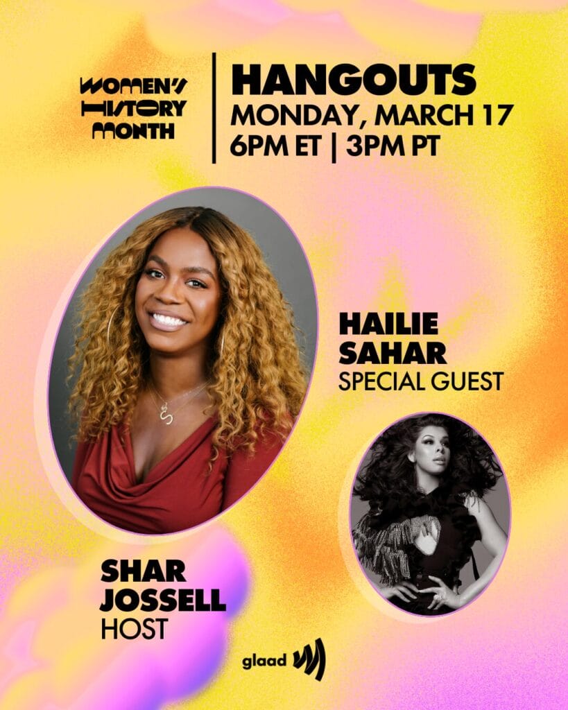 GLAAD Hangouts with Shar Jossell and Hailie Sahar - March 17, 2025 | GLAAD GLAAD Hangouts with Shar Jossell and Hailie Sahar - March 17, 2025