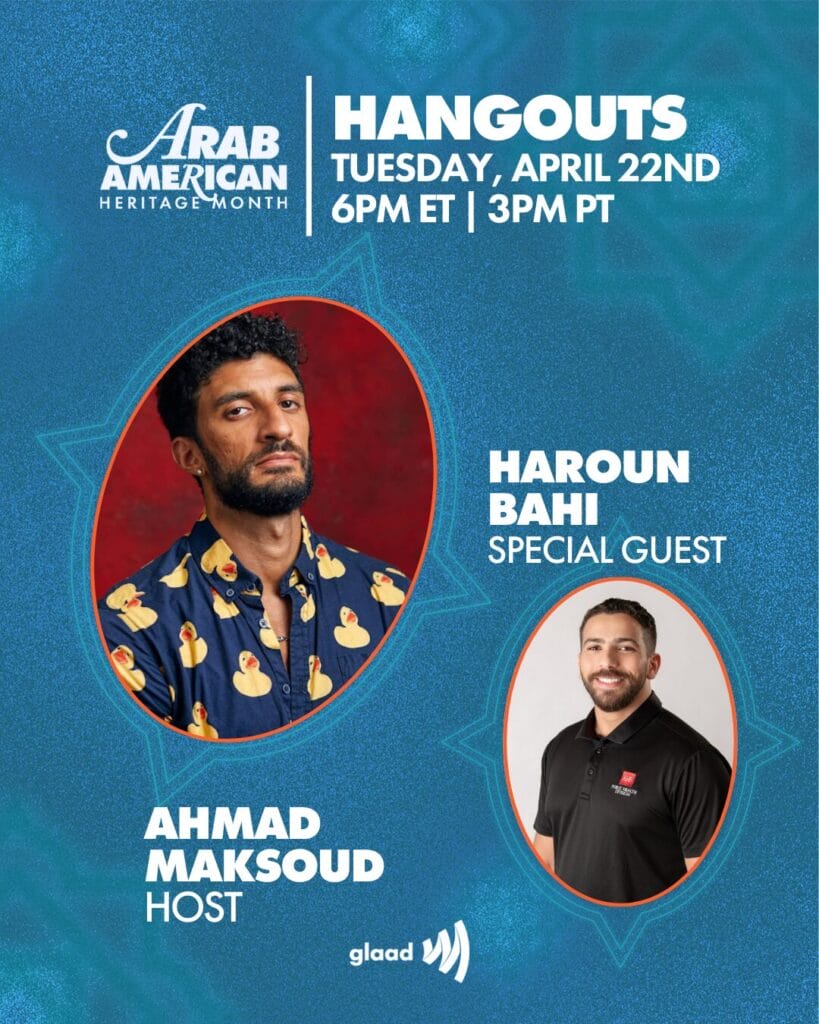 GLAAD Hangouts with Ahmad Maksoud and Haroun Bahi April 22, 2025. | GLAAD GLAAD Hangouts with Ahmad Maksoud and Haroun Bahi April 22, 2025.
