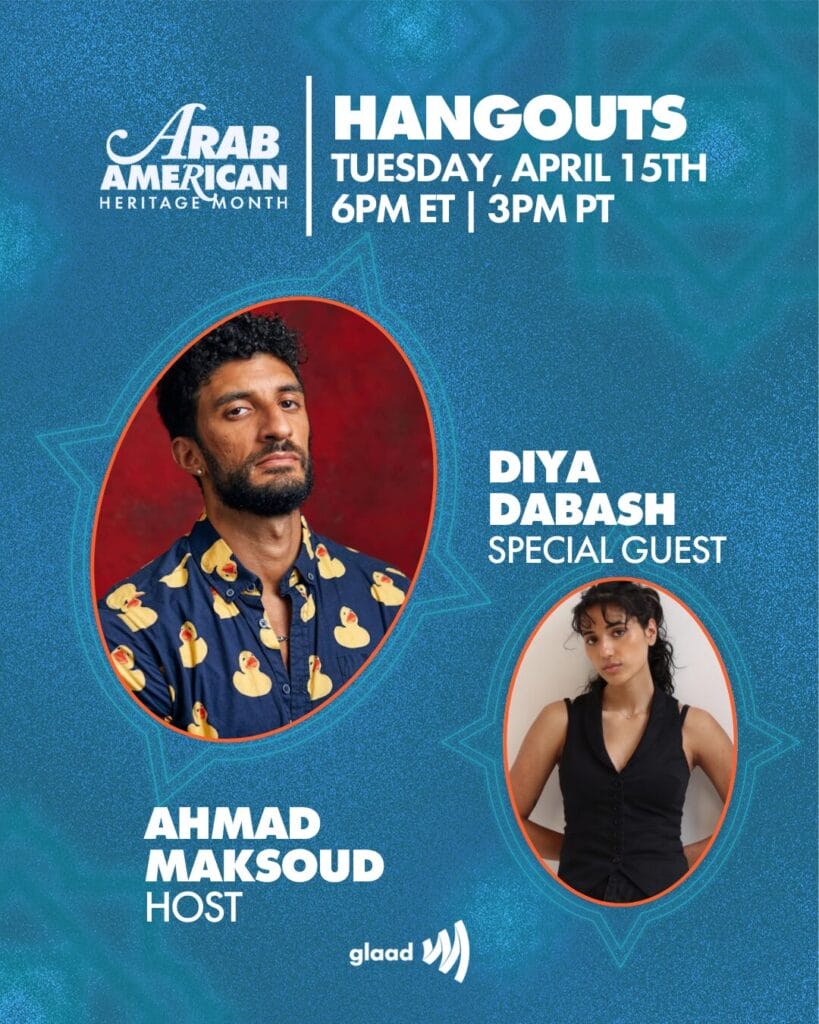 GLAAD Hangouts with Ahmad Maksoud and Diya Dabash, April 15, 2025 | GLAAD GLAAD Hangouts with Ahmad Maksoud and Diya Dabash, April 15, 2025