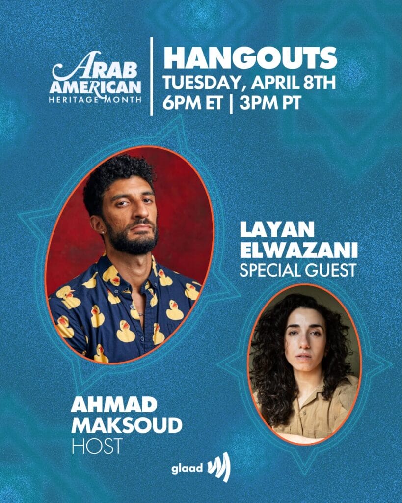 GLAAD Hangouts with Ahmad Maksoud and Layan Elwazani, April 8, 2025 | GLAAD GLAAD Hangouts with Ahmad Maksoud and Layan Elwazani, April 8, 2025