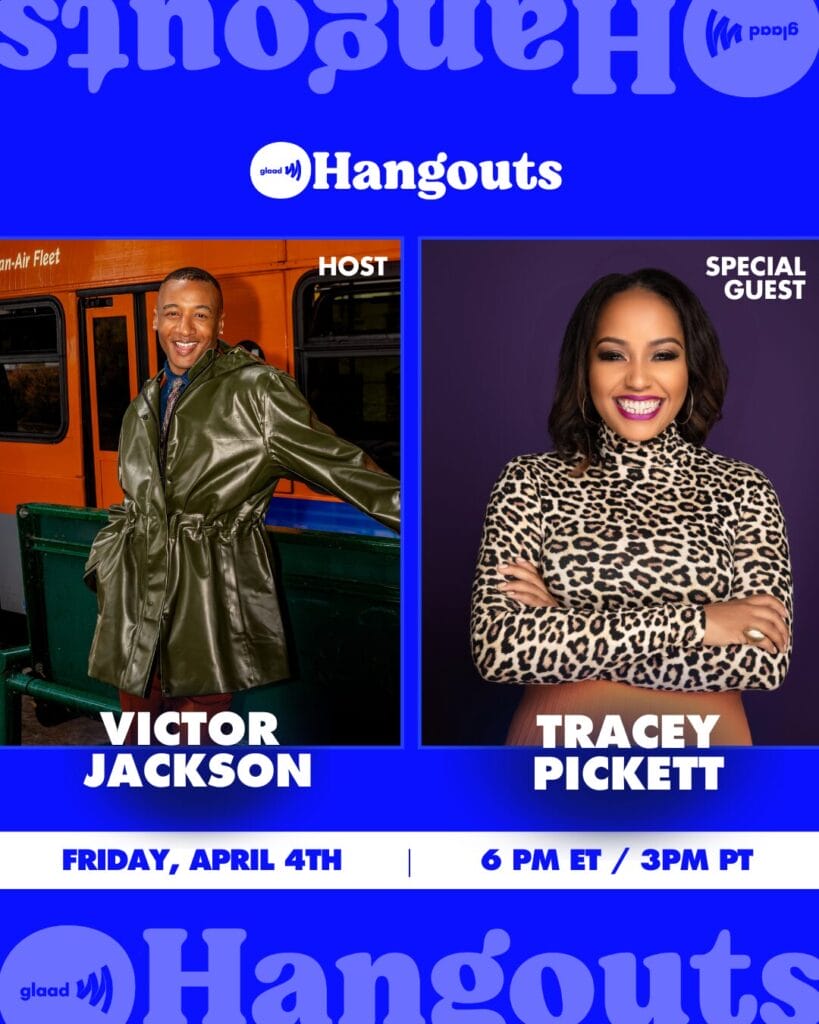 GLAAD Hangouts with Victor Jackson and Tracey Pickett, April 4, 2025 | GLAAD GLAAD Hangouts with Victor Jackson and Tracey Pickett, April 4, 2025