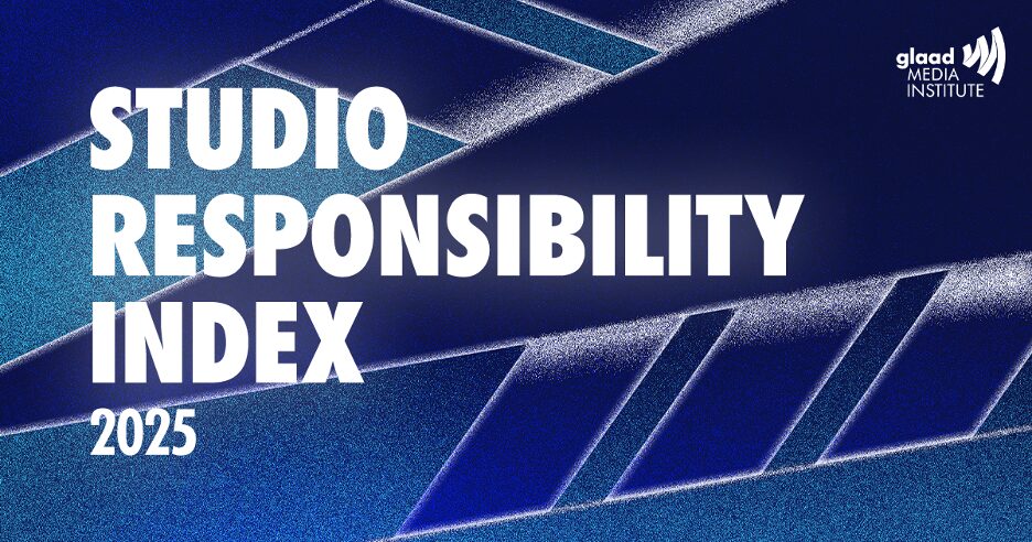 2025 Studio Responsibility Index | GLAAD 2025 Studio Responsibility Index - PR