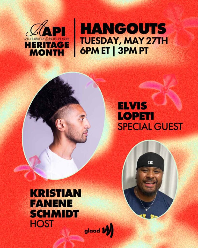 GLAAD Hangouts with Kristian Fanene Schmidt and Elvis Lopeti | GLAAD GLAAD Hangouts with Kristian Fanene Schmidt and Elvis Lopeti